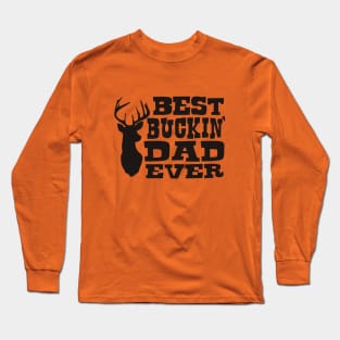 BEST BUCKIN DAD EVER Long Sleeve T-Shirt